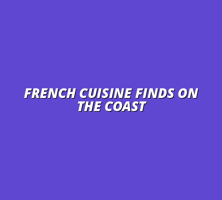 Hidden Gem French Restaurants on the Gold Coast and Mornington Peninsula